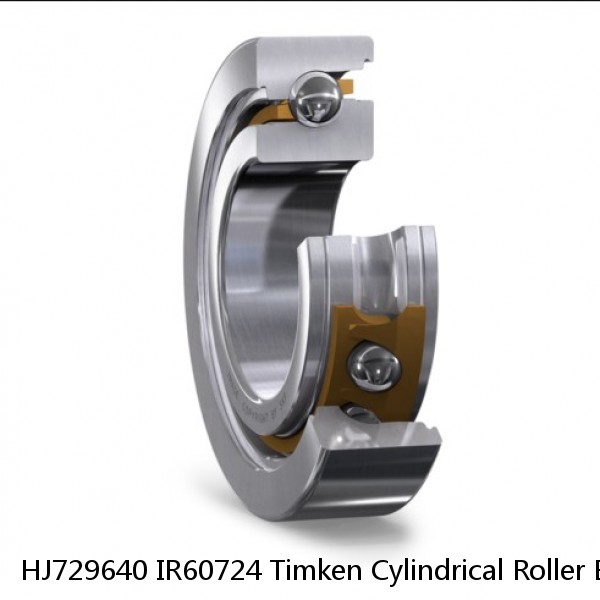 HJ729640 IR60724 Timken Cylindrical Roller Bearing