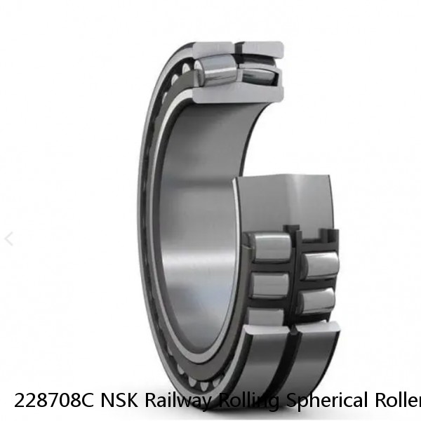 228708C NSK Railway Rolling Spherical Roller Bearings